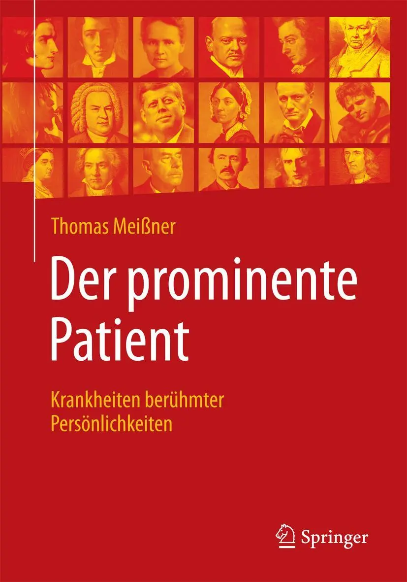 Cover: 9783662577301 | Der prominente Patient | Krankheiten berühmter Persönlichkeiten | Buch