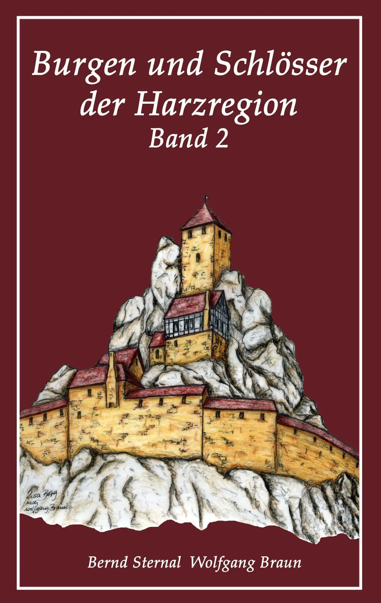 Cover: 9783842377301 | Burgen und Schlösser der Harzregion 2 | Bernd Sternal (u. a.) | Buch