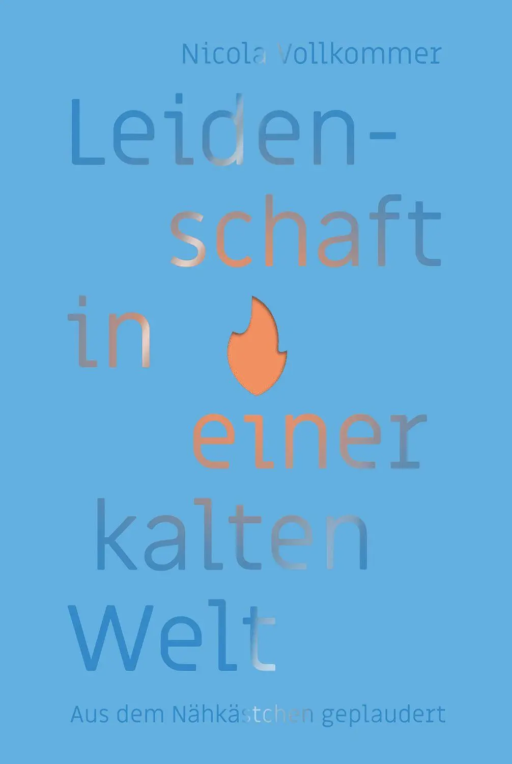Cover: 9783866997301 | Leidenschaft in einer kalten Welt | Aus dem Nähkästchen geplaudert