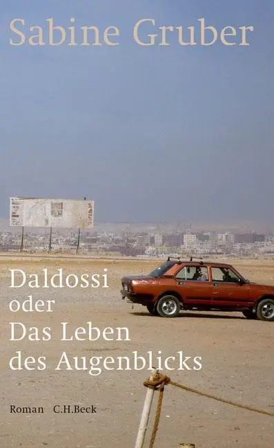 Cover: 9783406697401 | Daldossi oder Das Leben des Augenblicks | Roman | Sabine Gruber | Buch