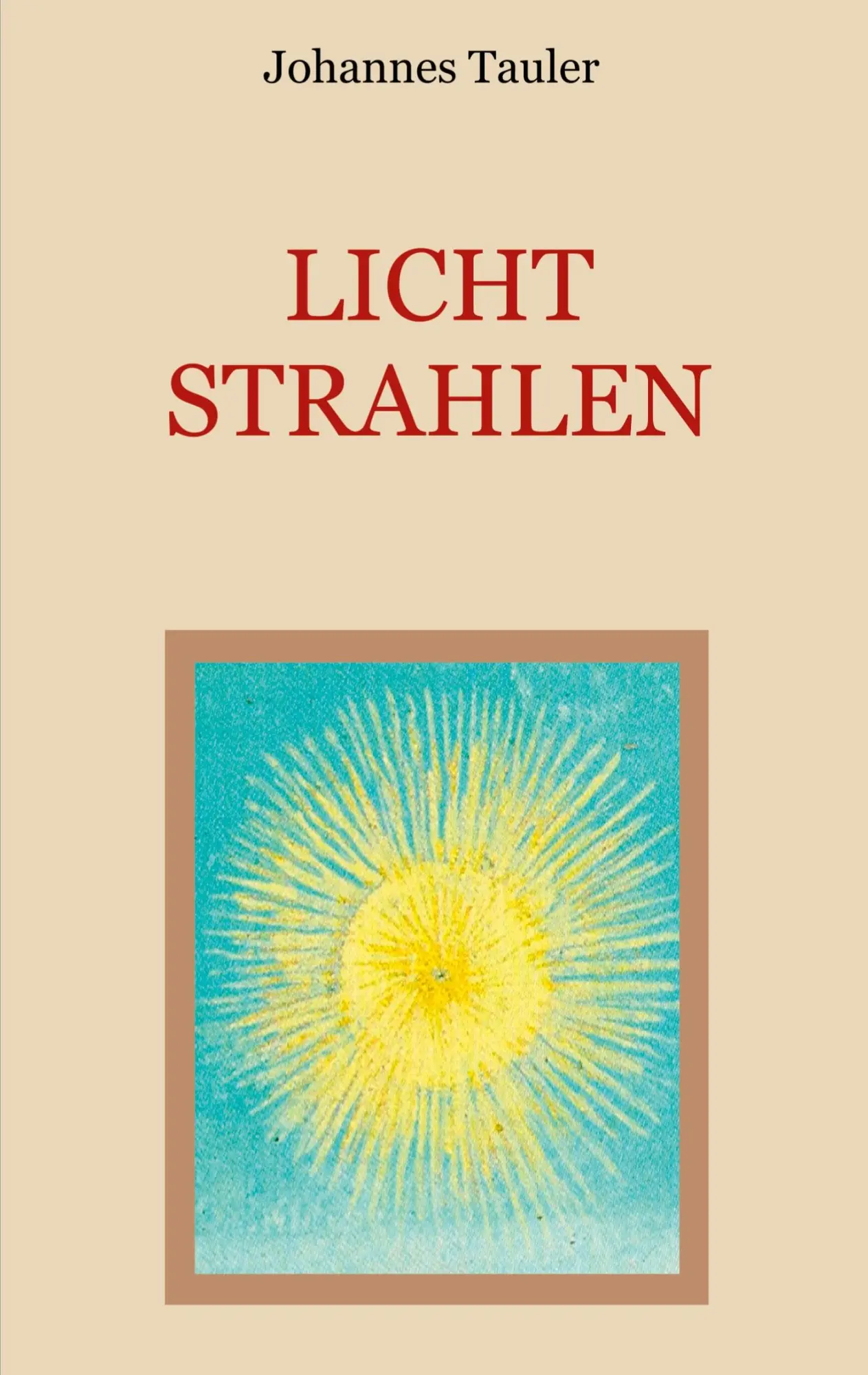 Cover: 9783752657401 | Lichtstrahlen | Johannes Tauler | Taschenbuch | Paperback | 92 S.