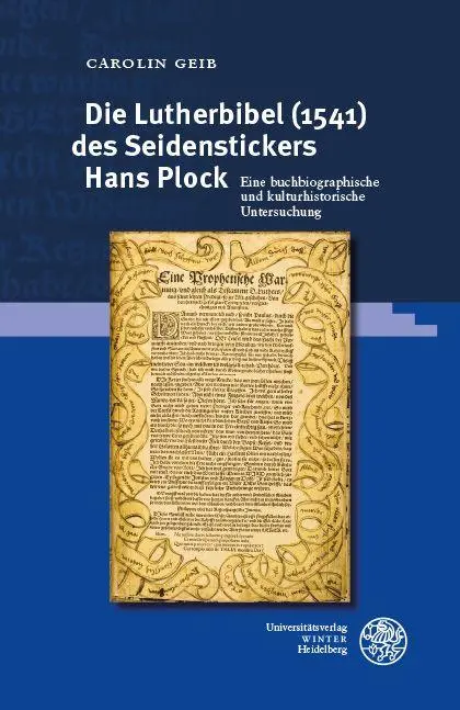 Die Lutherbibel (1541) des Seidenstickers Hans Plock