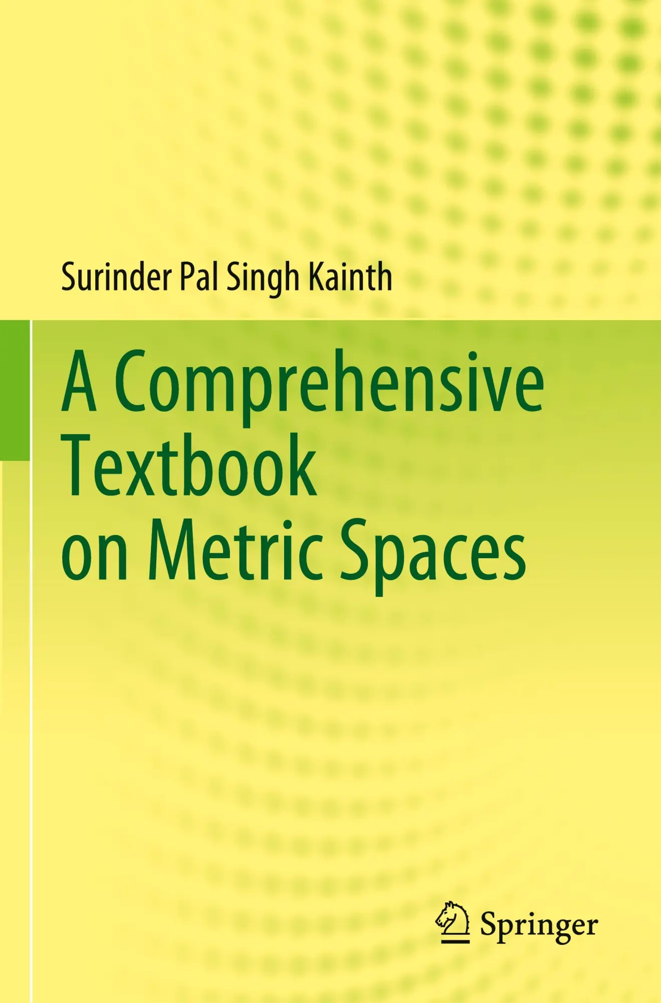 Cover: 9789819927401 | A Comprehensive Textbook on Metric Spaces | Surinder Pal Singh Kainth