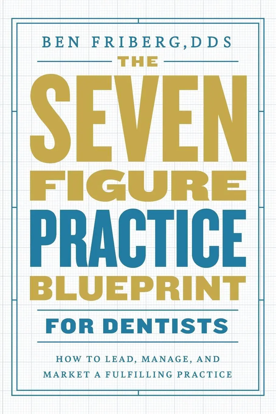 Cover: 9798992587401 | The Seven-Figure Practice Blueprint For Dentists | Ben Friberg | Buch