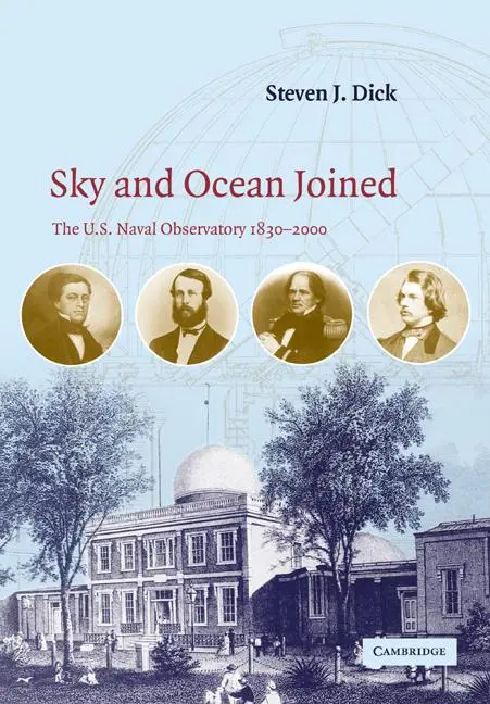 Cover: 9780521037501 | Sky and Ocean Joined | The U. S. Naval Observatory 1830 2000 | Dick