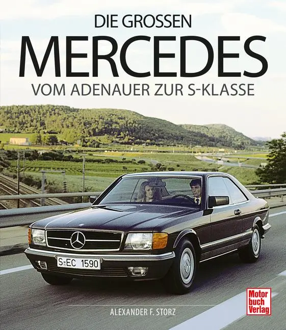 Cover: 9783613047501 | Die großen Mercedes | Vom Adenauer zur S-Klasse | Alexander F. Storz