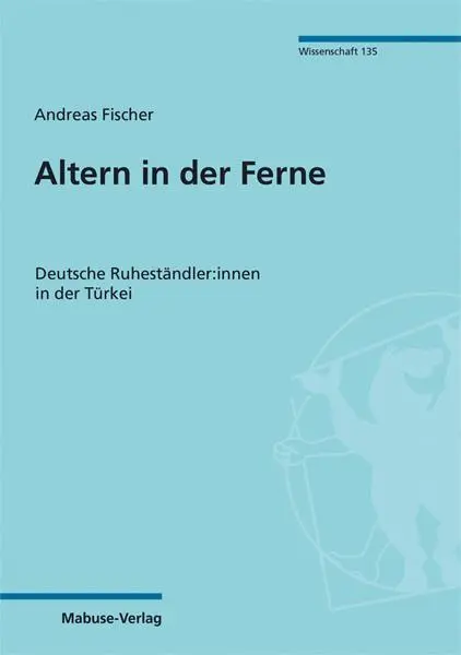 Cover: 9783863217501 | Altern in der Ferne | Deutsche Ruheständler:innen in der Türkei | Buch