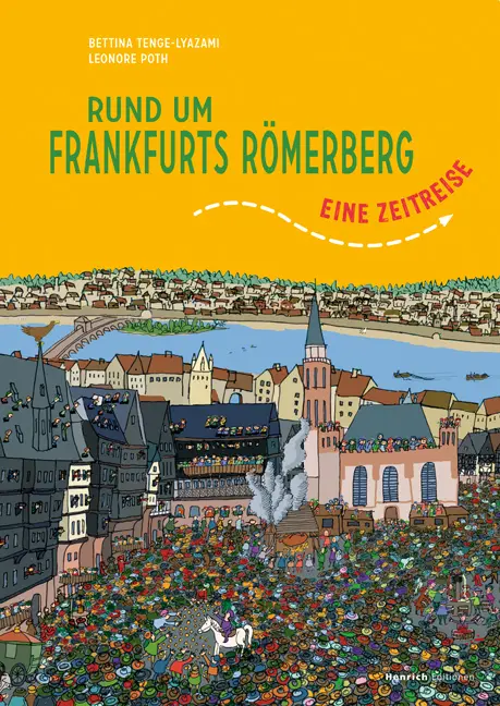Cover: 9783943407501 | Rund um Frankfurts Römerberg | Eine Zeitreise | Bettina Tenge-Lyazami