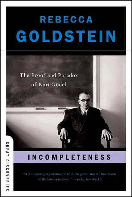 Cover: 9780393327601 | Incompleteness | The Proof and Paradox of Kurt Gödel | Goldstein