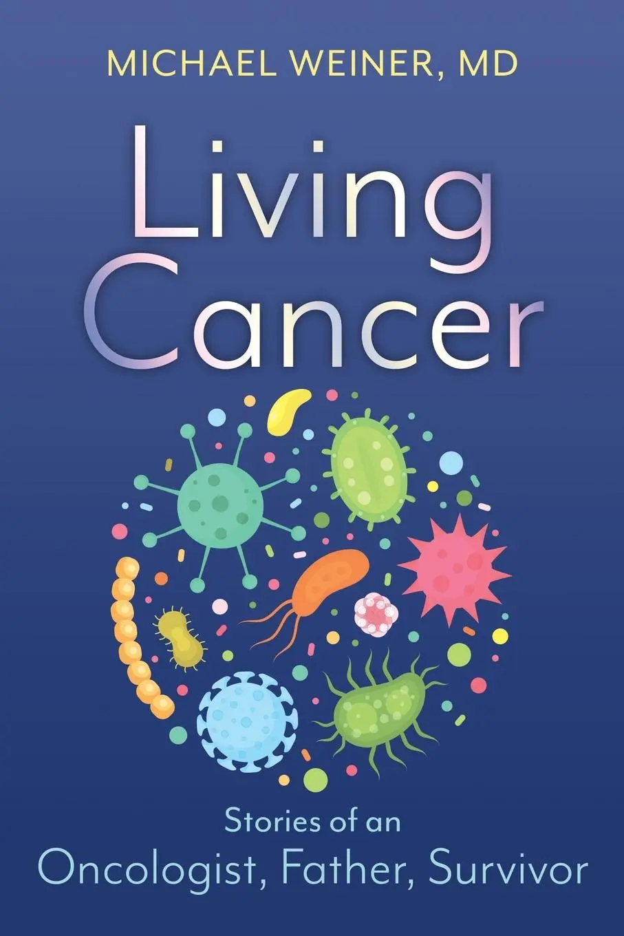 Cover: 9781620237601 | Living Cancer | Stories from an Oncologist, Father, and Survivor