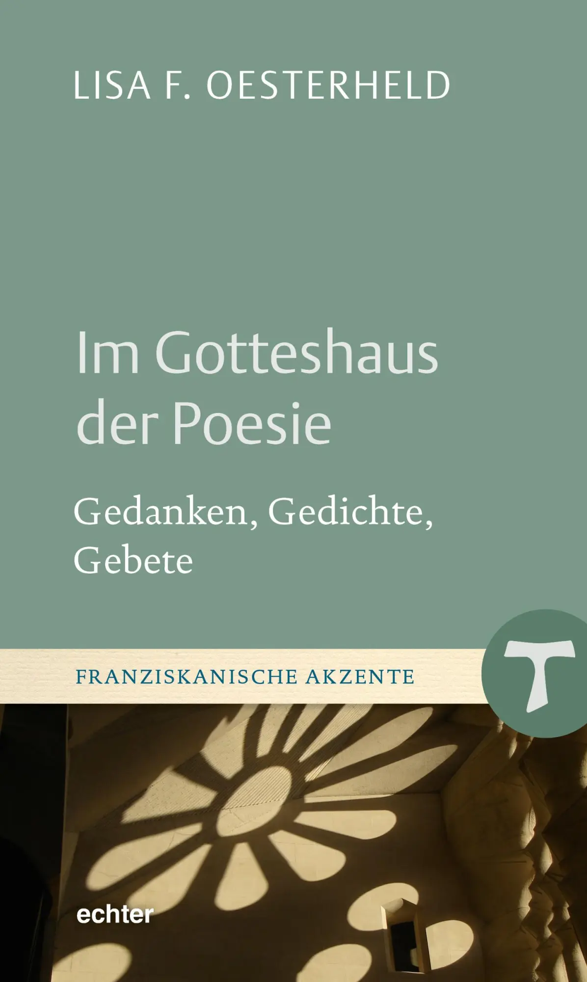 Cover: 9783429067601 | Im Gotteshaus der Poesie | Gedanken, Gedichte, Gebete | Oesterheld
