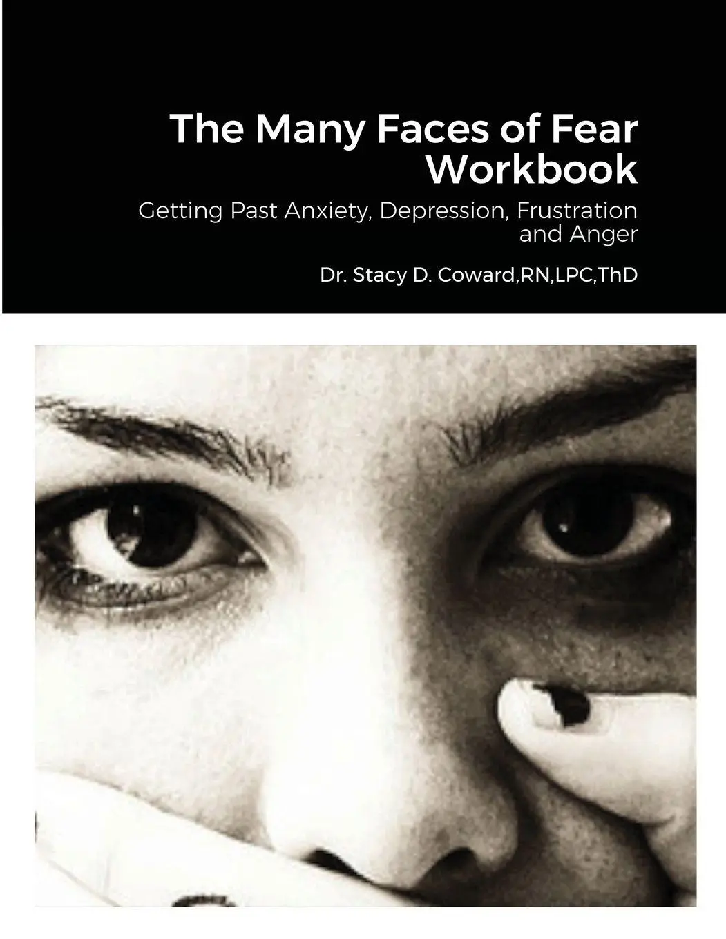 Cover: 9781300217701 | The Many Faces of Fear Workbook | Stacy D. Coward Rnlpc ThD | Buch