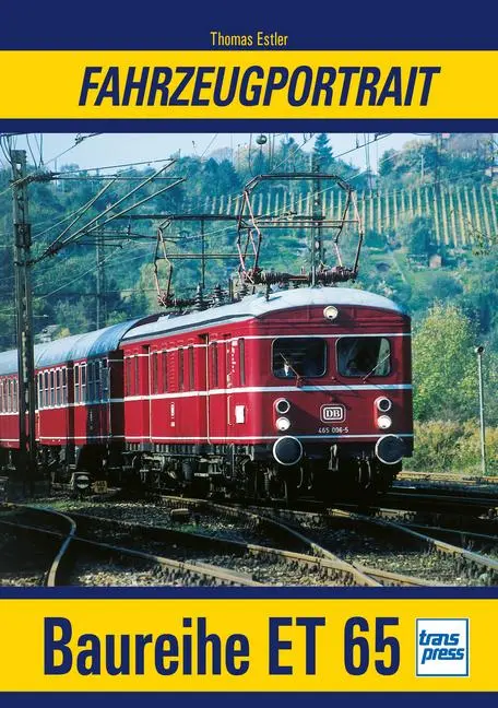 Cover: 9783613717701 | Fahrzeugportrait Baureihe ET 65 | Thomas Estler | Taschenbuch | 128 S.
