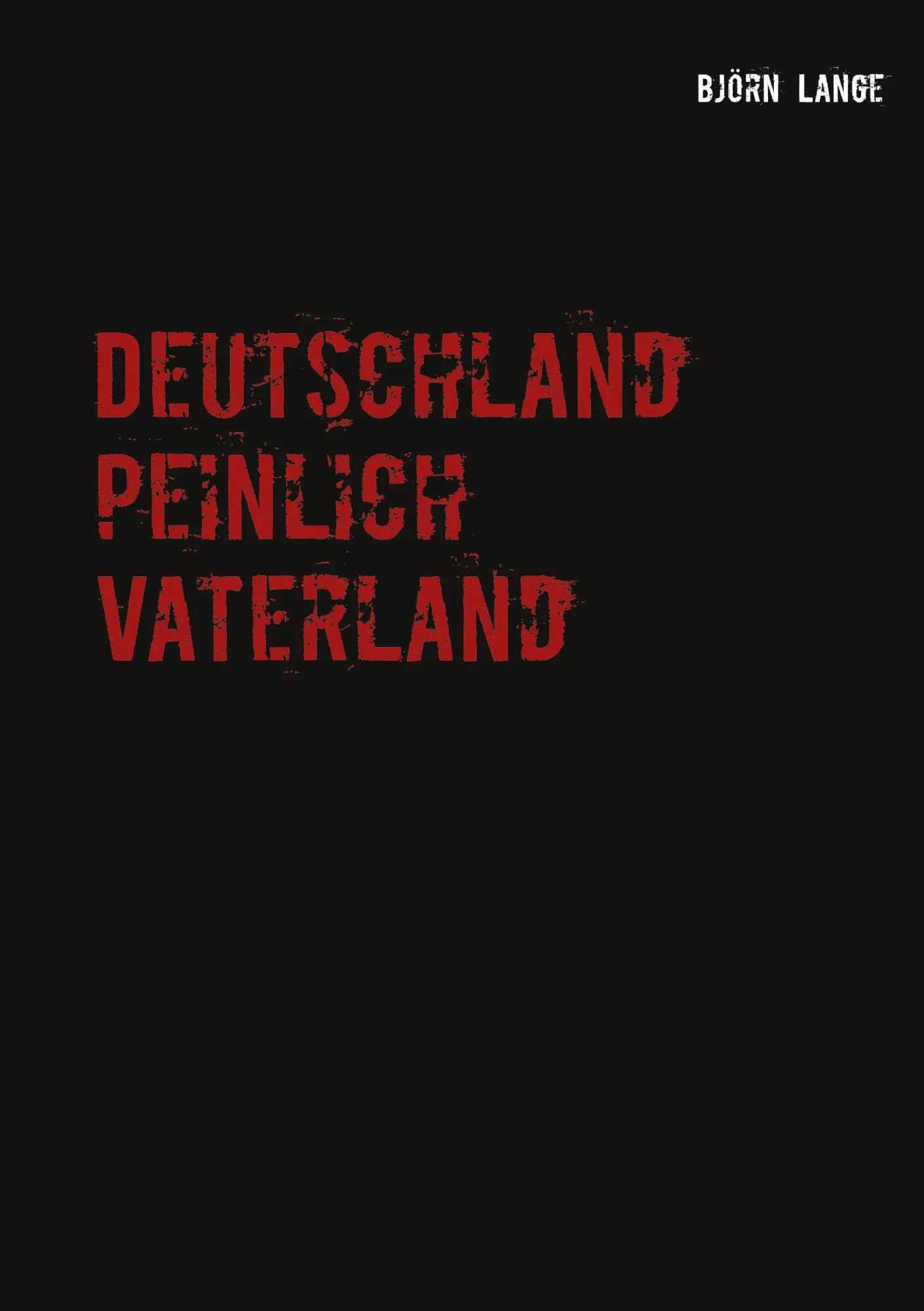 Cover: 9783752627701 | Deutschland peinlich Vaterland | Björn Lange | Taschenbuch | 196 S.