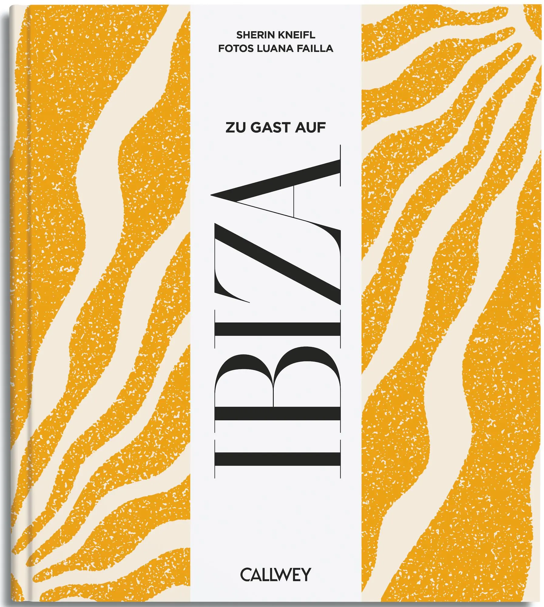 Cover: 9783766727701 | Zu Gast auf Ibiza | Sehnsuchtsorte, Originalrezepte und Geheimtipps