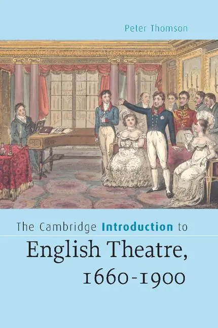 Cover: 9780521547901 | The Cambridge Introduction to English Theatre, 1660-1900 | Thomson