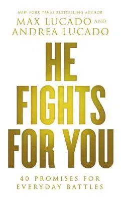 Cover: 9780718037901 | He Fights for You | 40 Promises for Everyday Battles | Max Lucado
