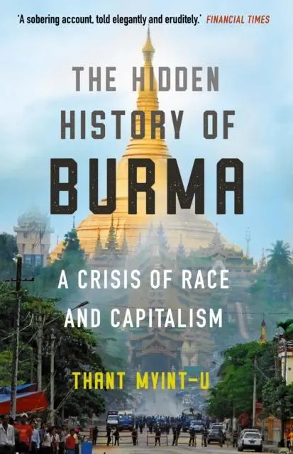 Cover: 9781786497901 | Hidden History of Burma | A Crisis of Race and Capitalism | Myint-U
