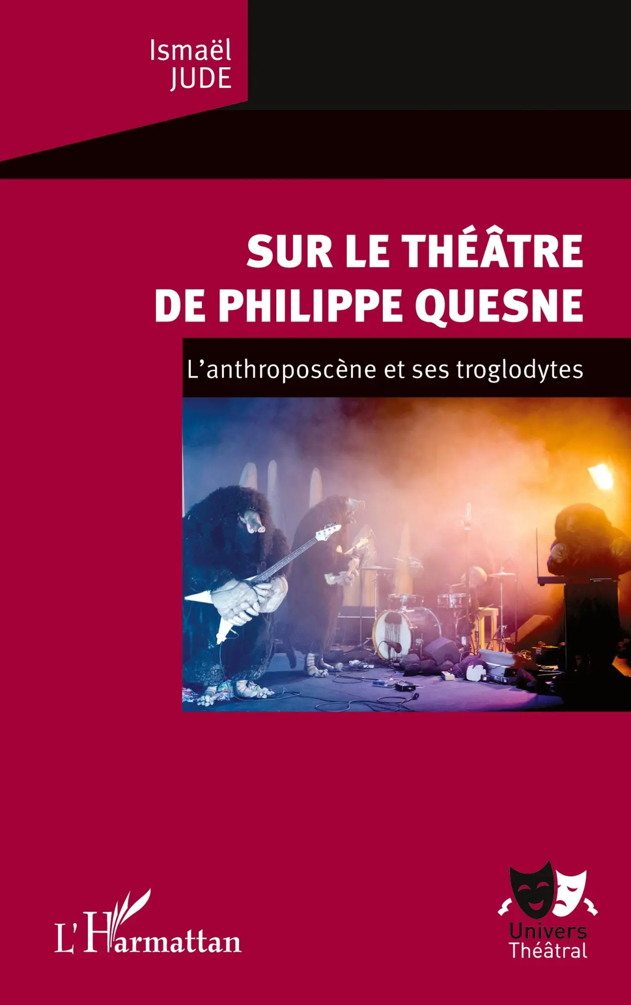 Cover: 9782343147901 | Sur le théâtre de Philippe Quesne | L'anthroposcène et ses troglodytes