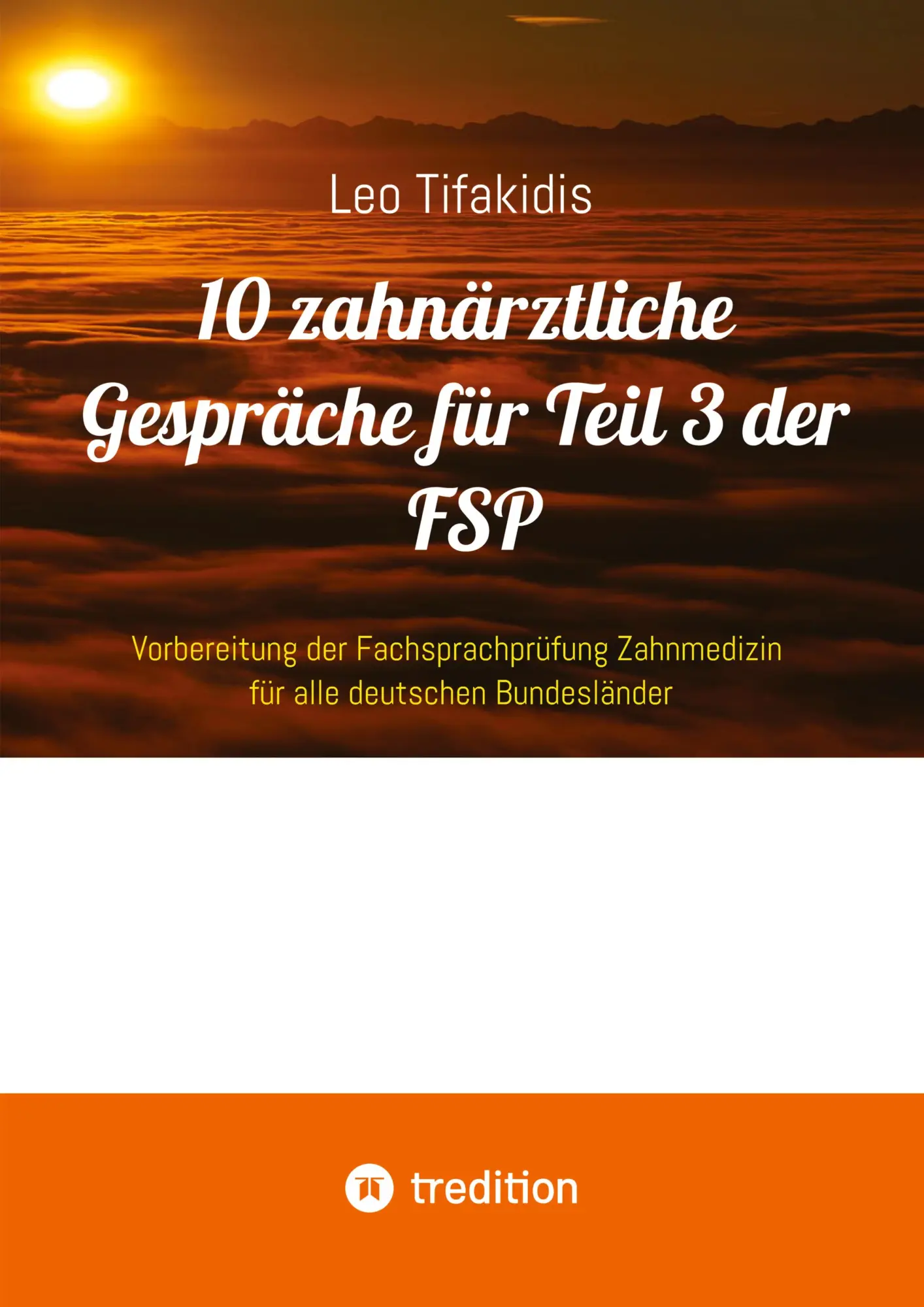 Cover: 9783384497901 | 10 zahnärztliche Gespräche für Teil 3 der FSP | Leo Tifakidis | Buch
