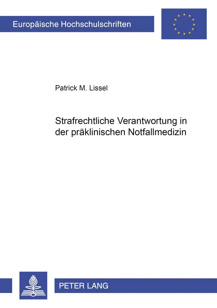 Strafrechtliche Verantwortung in der präklinischen Notfallmedizin   Europäische Hochschulschriften Recht Bd3125 - Patrick Lissel Kartoniert (TB)