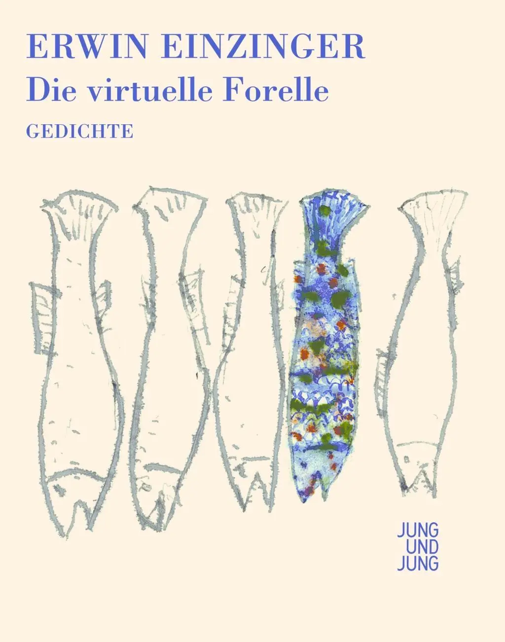 Cover: 9783902497901 | Die virtuelle Forelle | Gedichte | Erwin Einzinger | Buch | 144 S.