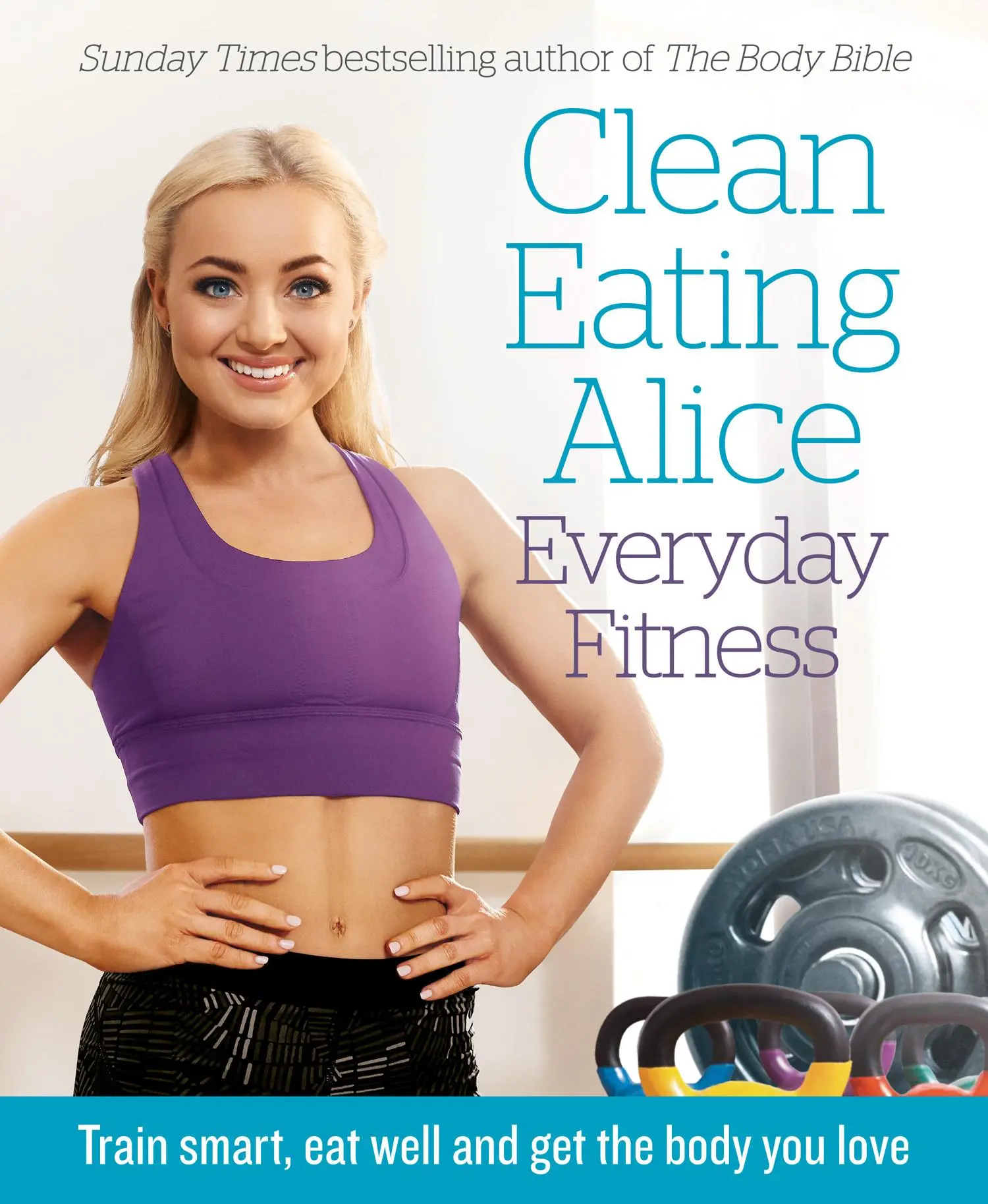 Cover: 9780008238001 | Clean Eating Alice Everyday Fitness | Alice Liveing | Taschenbuch
