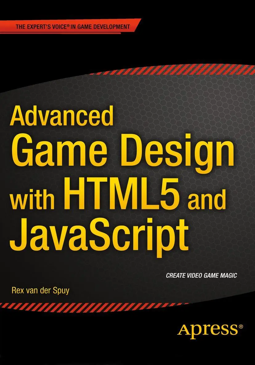 Cover: 9781430258001 | AdvancED Game Design with HTML5 and JavaScript | Rex van der Spuy Cover: 9781430258001 | AdvancED Game Design with HTML5 and JavaScript | Rex van der Spuy