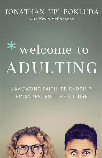 Cover: 9780801078101 | Welcome to Adulting - Navigating Faith, Friendship, Finances, and...