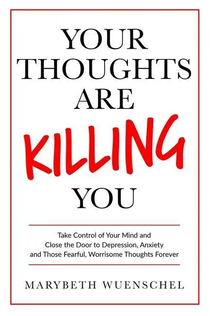 Cover: 9781733668101 | Your Thoughts are Killing You | Marybeth Wuenschel | Taschenbuch
