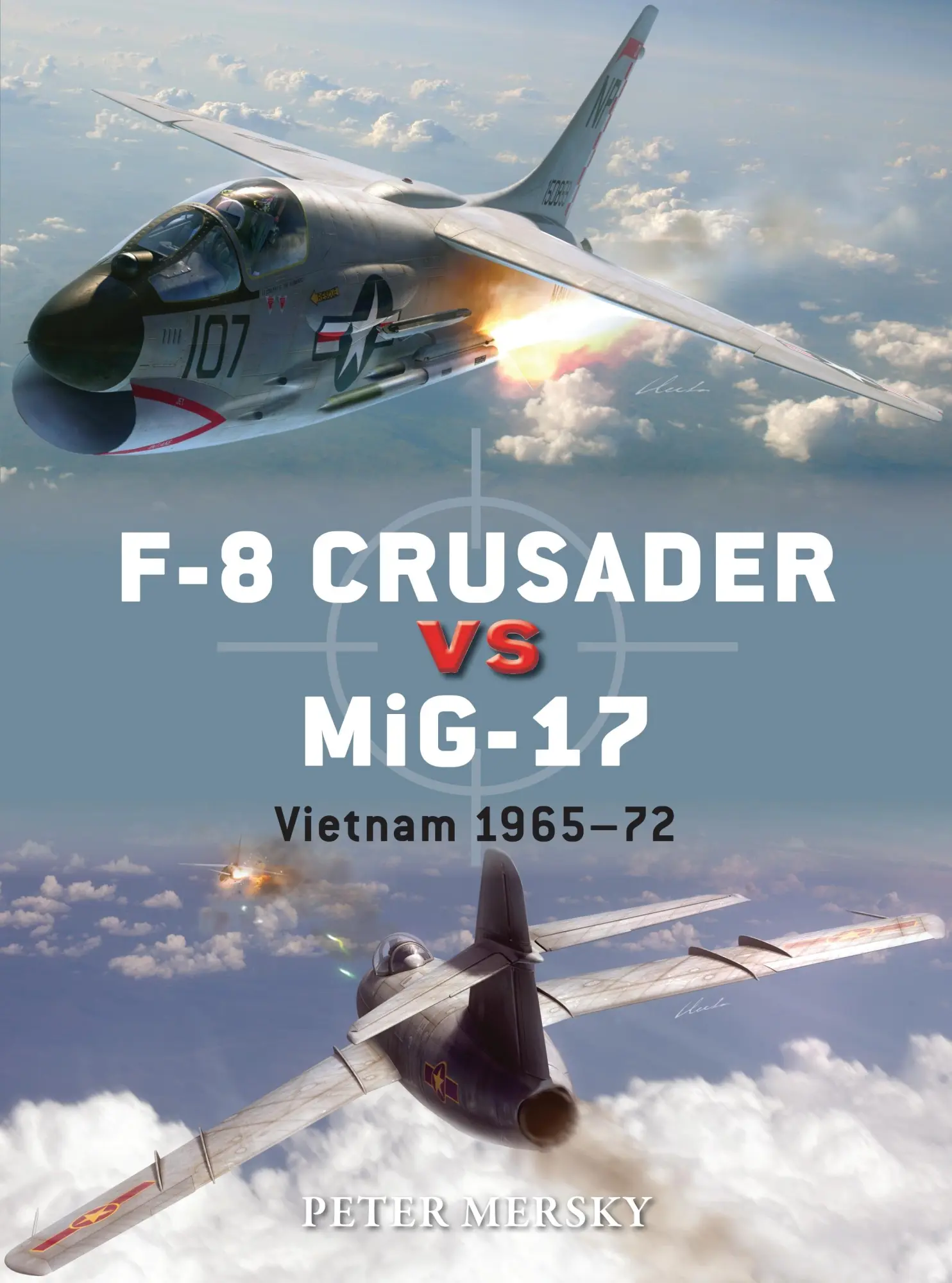 Cover: 9781782008101 | F-8 Crusader Vs Mig-17 | Vietnam 1965-72 | Peter Mersky | Taschenbuch