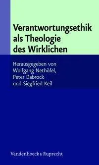 Cover: 9783525568101 | Verantwortungsethik als Theologie des Wirklichen | Wolfgang Nethöfel