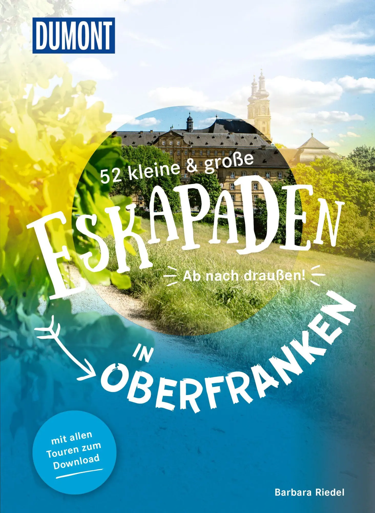 Cover: 9783616028101 | 52 kleine &amp; große Eskapaden in Oberfranken | Ab nach draußen! | Riedel