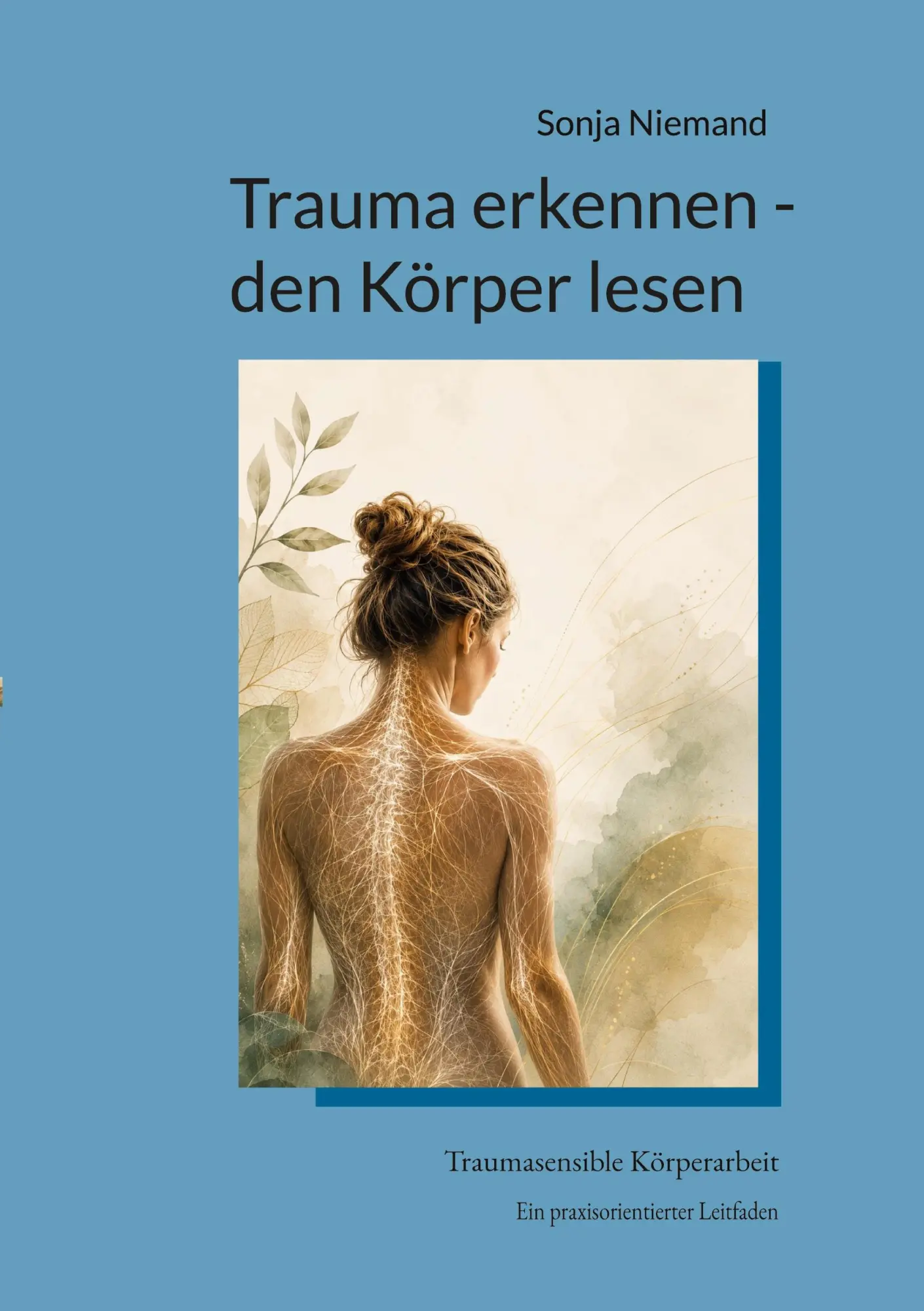 Cover: 9783696778101 | Trauma erkennen - den Körper lesen | Sonja Niemand | Taschenbuch