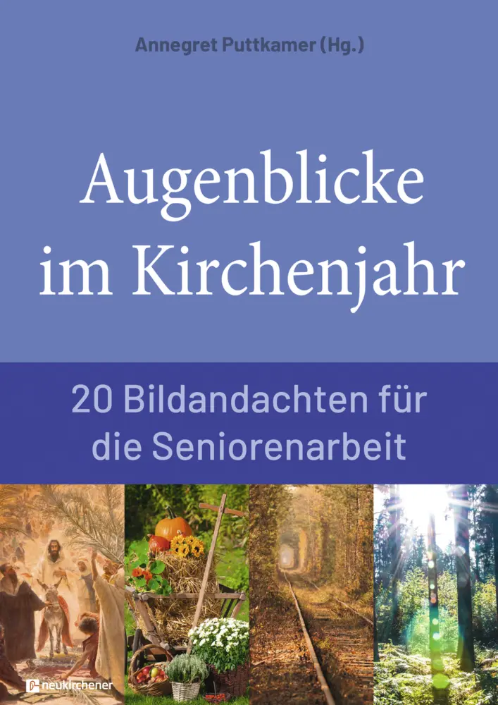 Cover: 9783761568101 | Augenblicke im Kirchenjahr | 20 Bildandachten für die Seniorenarbeit