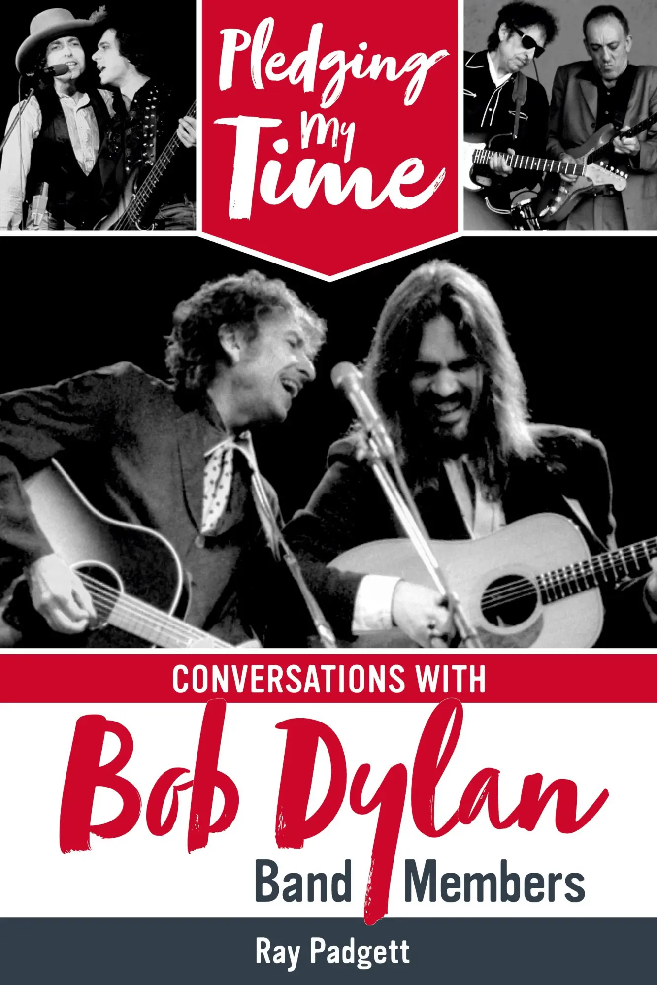Cover: 9798988178101 | Pledging My Time | Conversations with Bob Dylan Band Members | Padgett