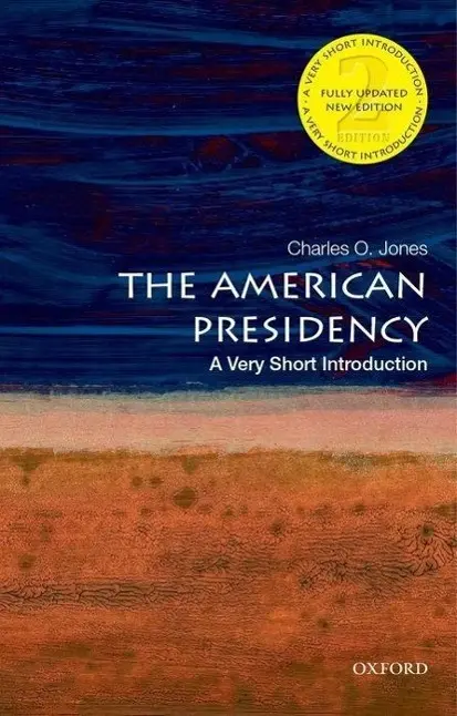 Cover: 9780190458201 | The American Presidency | A Very Short Introduction | Charles O Jones