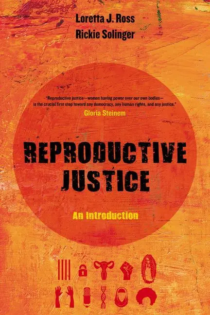 Cover: 9780520288201 | Ross, L: Reproductive Justice | An Introduction | Loretta Ross (u. a.)