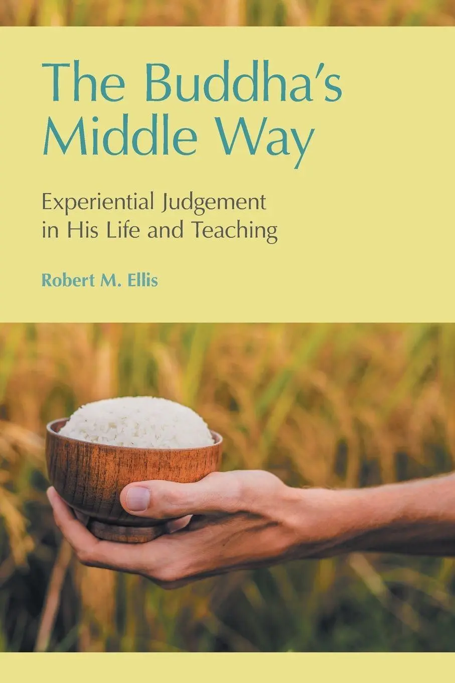 Cover: 9781781798201 | The Buddha's Middle Way | Robert M. Ellis | Taschenbuch | Englisch