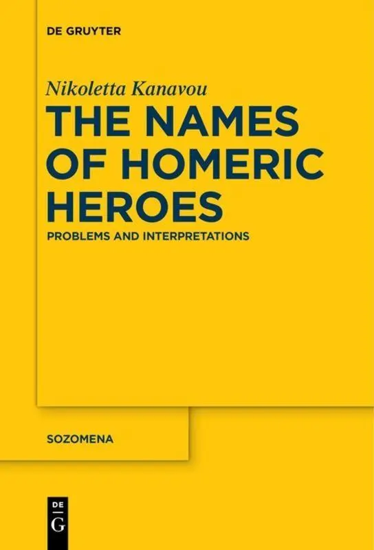 Cover: 9783110578201 | The Names of Homeric Heroes | Problems and Interpretations | Kanavou
