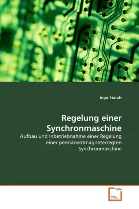 Cover: 9783639338201 | Regelung einer Synchronmaschine | Ingo Staudt | Taschenbuch | Deutsch
