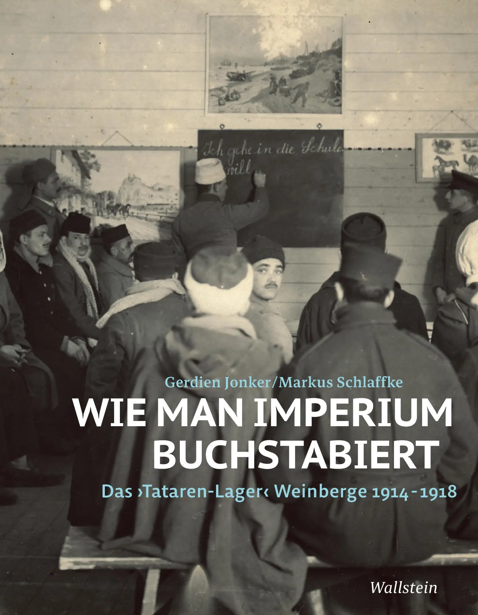 Cover: 9783835358201 | Wie man Imperium buchstabiert | Das 'Tatarenlager' Weinberge 1914-1918