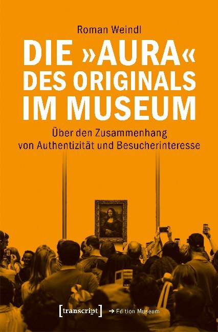 Cover: 9783837648201 | Die 'Aura' des Originals im Museum | Roman Weindl | Taschenbuch | 2019