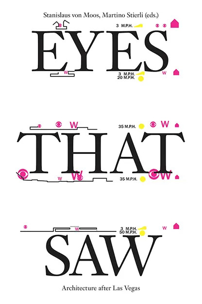 Cover: 9783858818201 | Eyes That Saw | Architecture after Las Vegas | Moos (u. a.) | Buch