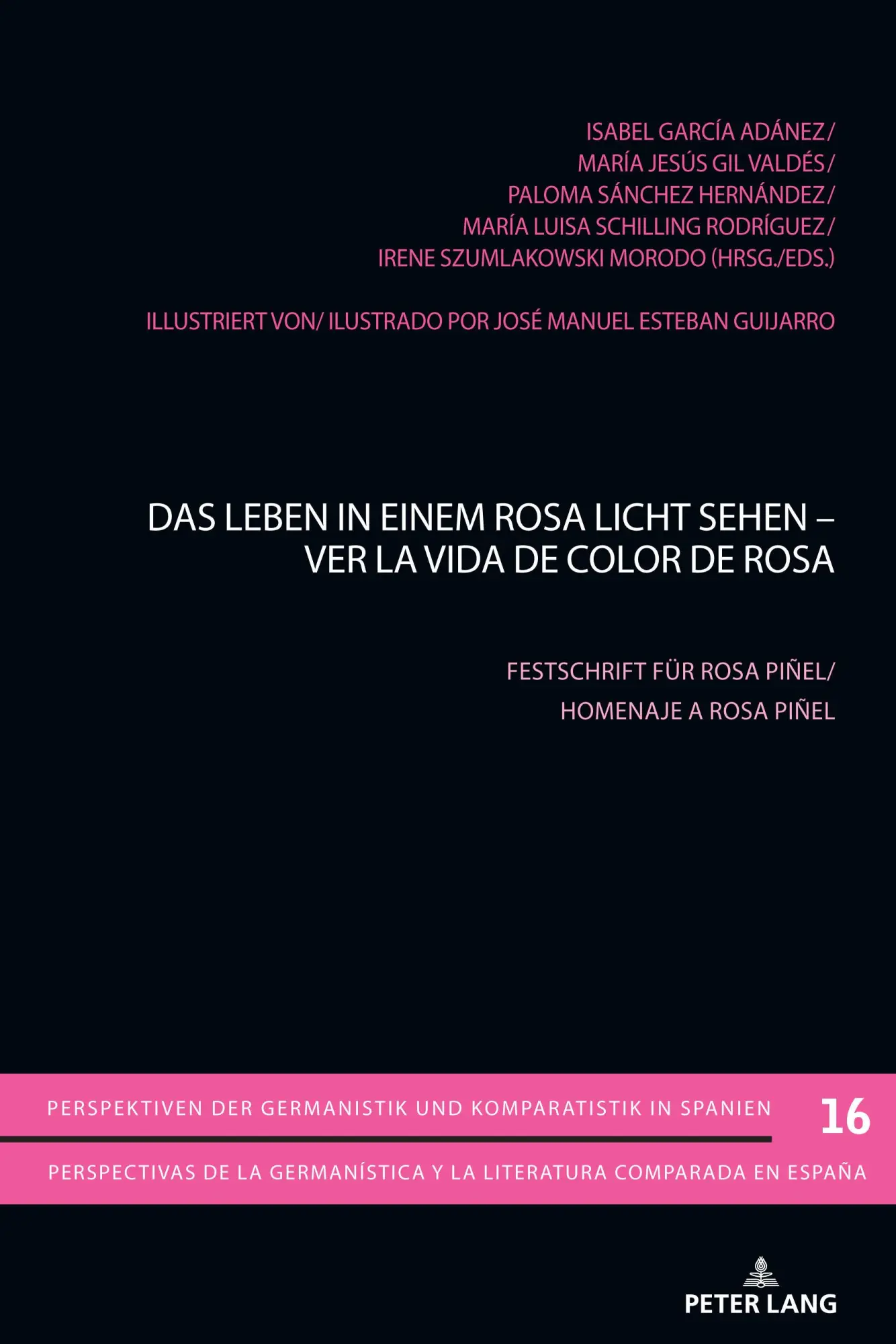 Das Leben in einem Rosa Licht sehen - Ver la vida de color de Rosa: Festschrift für Rosa Piñel. (Perspektiven der Germanistik und Komparatistik in ... y la literatura comparada en España, Band 16)