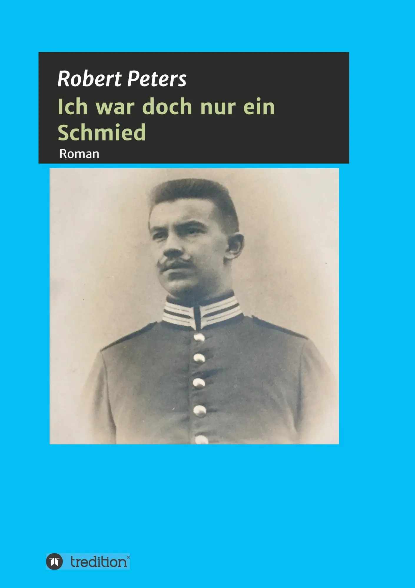 Cover: 9783347038301 | Ich war doch nur ein Schmied | Robert Peters | Taschenbuch | 180 S.