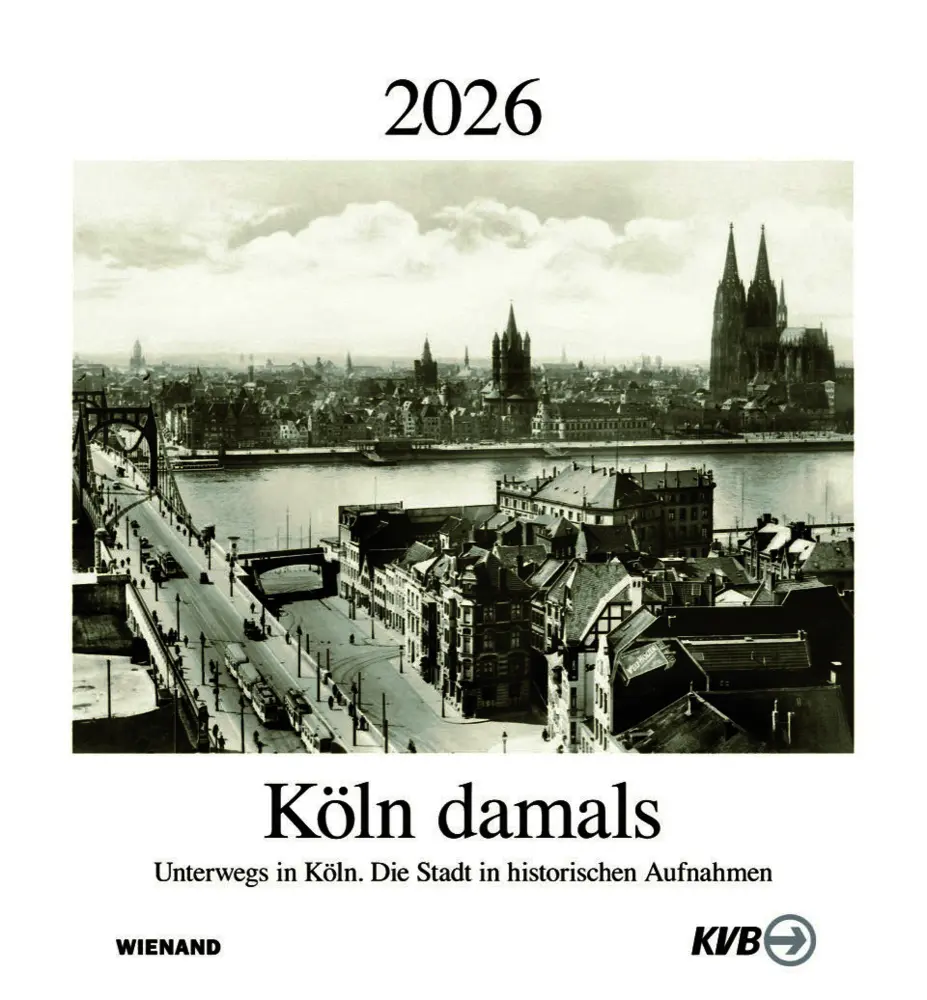 Cover: 9783868328301 | Köln damals 2026 | Eindrücke der Großstadt | AG | Kalender | Deutsch