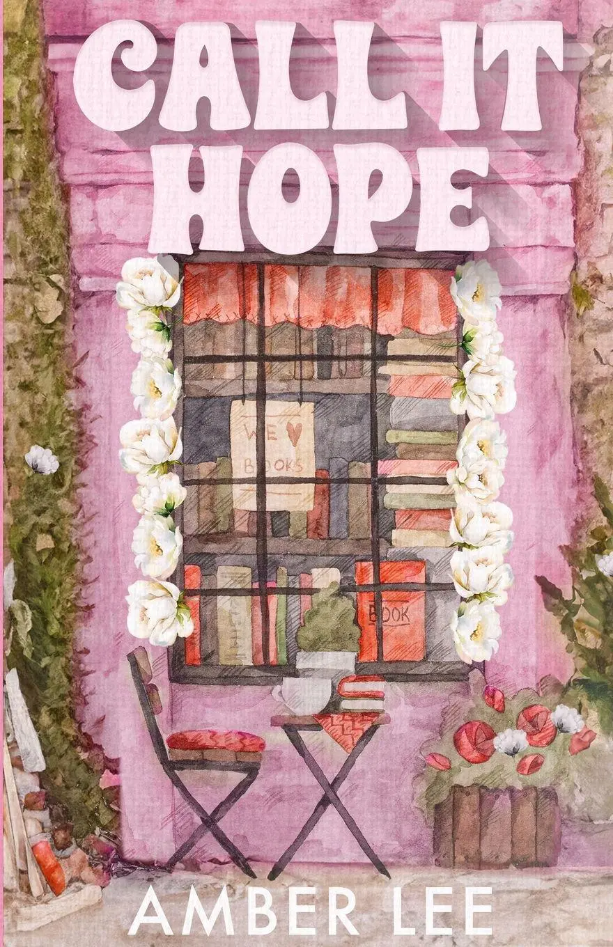 Cover: 9798991028301 | Call It Hope | A Grumpy Sunshine Billionaire Romance | Amber Lee