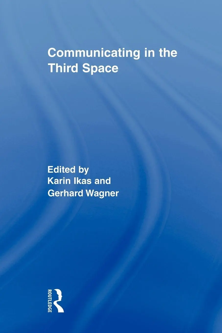 Cover: 9780415878401 | Communicating in the Third Space | Karin Ikas (u. a.) | Taschenbuch