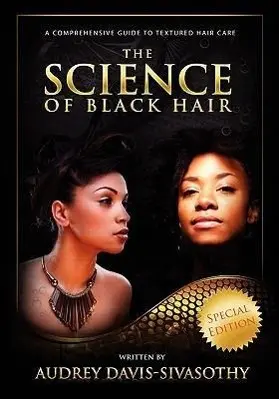 Cover: 9780984518401 | SCIENCE OF BLACK HAIR | Audrey Davis-Sivasothy | Buch | Gebunden